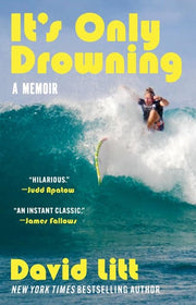 It's Only Drowning A True Story of Learning to Surf and the Pursuit of Common Ground