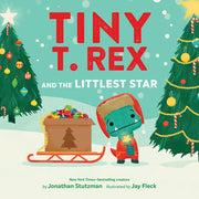 Tiny T. Rex and the Littlest Star - A Tiny T. Rex Christmas Book