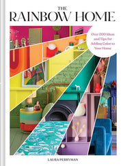 Rainbow Home: Over 200 Ideas and Tips for Adding C