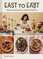 East to east: recipes and stories from Mumbai to New York