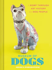 Museum of Dogs: A Romp through Art History for Dog