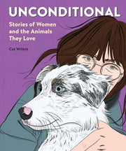 Unconditional Stories of Women and the Animals They Love