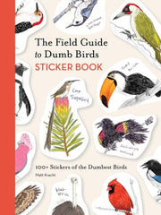 Field Guide to Dumb Birds Sticker Book: 100+ Stick