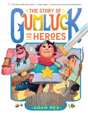 The Story of Gumluck and the Heroes Book Three