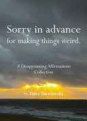 Sorry in Advance for Making Things Weird