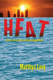Heat: A Tale of Love and Fear in a Climate-Changed