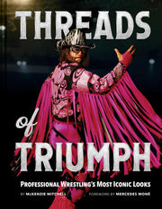 Threads of Triumph Professional Wrestling's Most Iconic Looks
