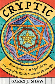 Cryptic: From Voynich to the Angel Diaries, the St