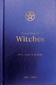 Pocket Book of Witches - Myth, Magic & Meaning
