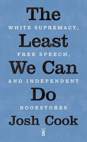 Least We Can Do White Supremacy Free Speech and In