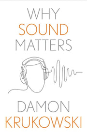 Why Sound Matters (Why X Matters Series)