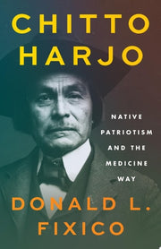 Chitto Harjo: Native Patriotism and the Medicine W