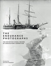 The Endurance Photographs - A Definitive Visual Record of Shackleton's Expedition