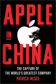 Apple in China: The Capture of the World's Greates