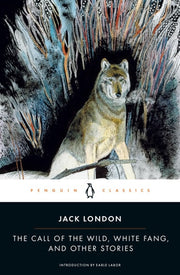 Call of the Wild, White Fang, and Other Stories