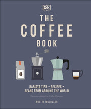 Coffee Book: Barista tips * recipes * beans from a