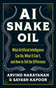 AI Snake Oil: What Artificial Intelligence Can Do,