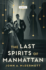 Last Spirits of Manhattan A Novel