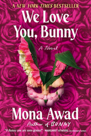 We Love You, Bunny - A Novel