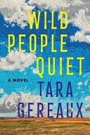 Wild People Quiet A Novel