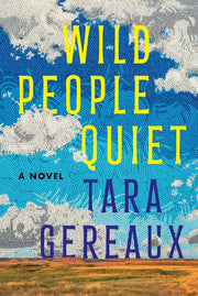 Wild People Quiet A Novel