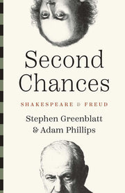 Second Chances Shakespeare and Freud