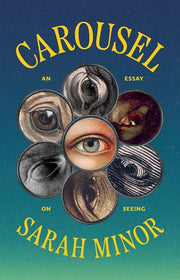 Carousel - An Essay on Seeing