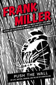 Push the Wall: My Life, Writing, Drawing, and the Art of Storytelling