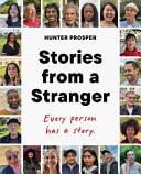 Stories From a Stranger Every person has a story.