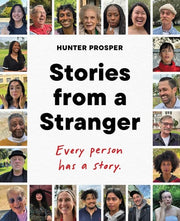 Stories From a Stranger Every person has a story.