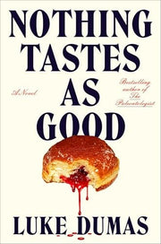 Nothing Tastes as Good A Novel