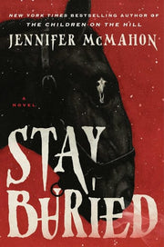Stay Buried - A Novel