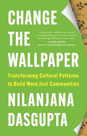 Change the Wallpaper Transforming Cultural Patterns to Build More Just Communities
