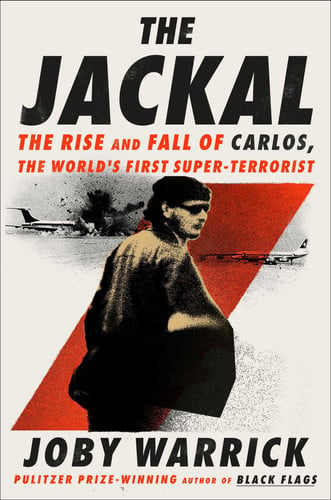 The Jackal - The Rise and Fall of Carlos, the World's First Super-Terrorist