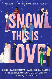 Snow this is love: a meant to be holiday anthology
