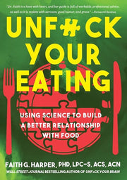 Unf#Ck Your Eating Using Science to Build a Better Relationship with Food, Health, and Body Image