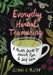 Everyday Herbal Teamaking A Pocket Guide for Healt