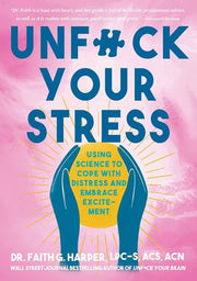 Unfuck Your Stress Using Science to Cope with Distress and Embrace Excitement