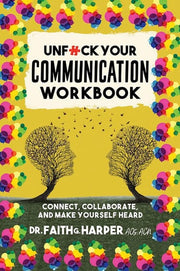 Unfuck Your Communication Workbook