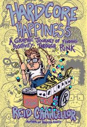 Hardcore Happiness: A Graphic Journey to Find Punk