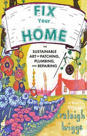 Fix Your Home: The Sustainable Art of Patching, Pl