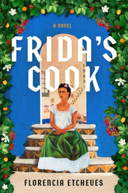 Frida's Cook A Novel