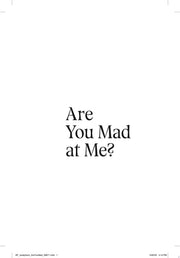 Are You Mad at Me?: How to Stop Focusing on What O