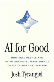 AI for good: how real people are using artificial intelligence to fix things that matter