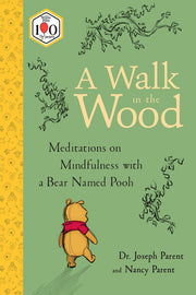 A Walk in the Wood - Meditations on Mindfulness with a Bear Named Pooh