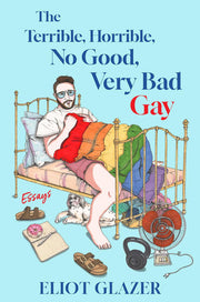 The Terrible, Horrible, No Good, Very Bad Gay - Essays