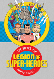 Legion of Super Heroes: the Silver Age Omnibus Vol. 1