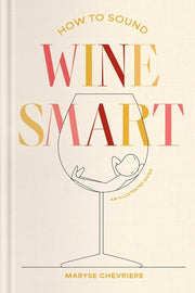 How to Sound Wine Smart - An Illustrated Guide