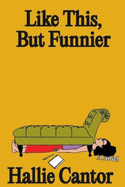 Like This, But Funnier A Novel