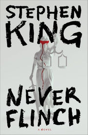 Never Flinch: A Novel